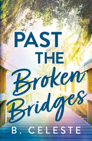 Past The Broken Bridges