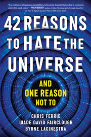 42 Reasons To Hate The Universe