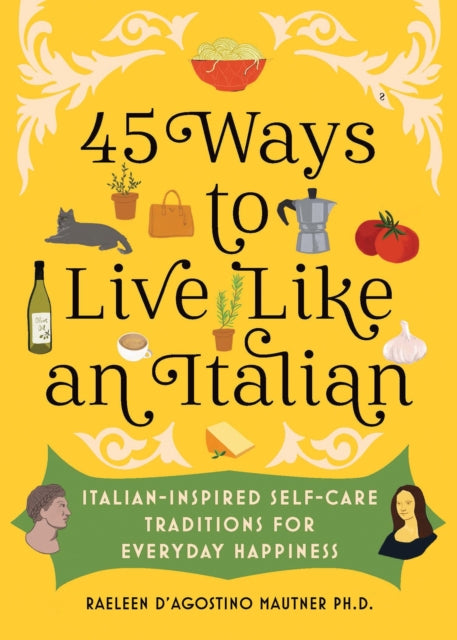 45 Ways To Live Like An Italian