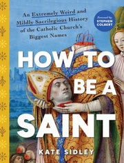 How To Be A Saint