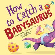 How To Catch A Babysaurus