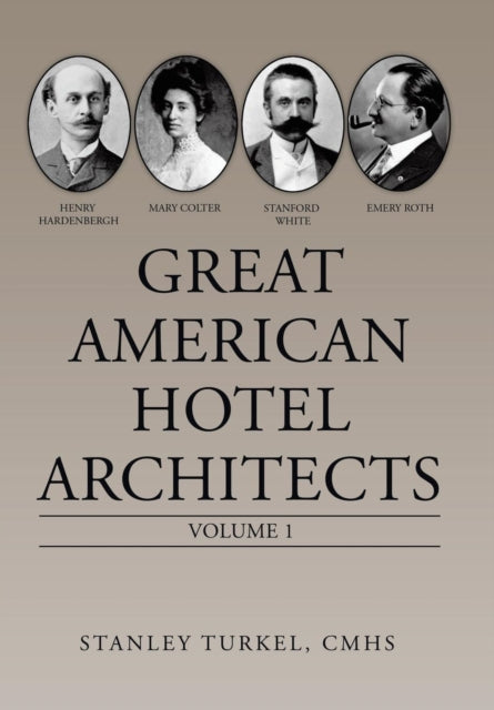 Great American Hotel Architects: Volume
