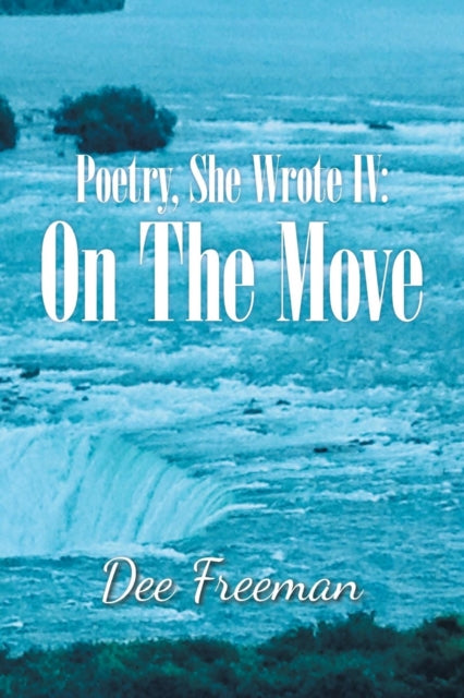 Poetry, She Wrote Iv: On The Move