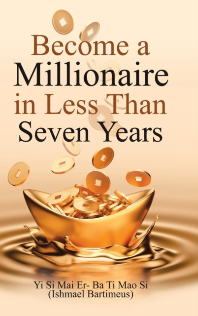 Become A Millionaire In Less Than Seven
