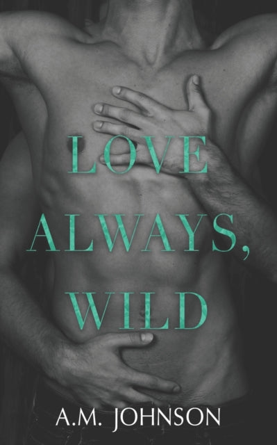 Love Always, Wild By Johnson, A.m.