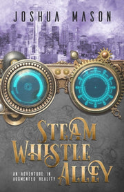 Steam Whistle Alley: An Adventure In Aug