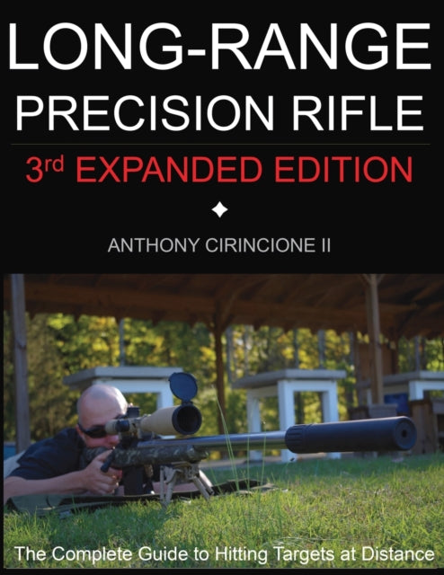 Long Range Precision Rifle: The Complete