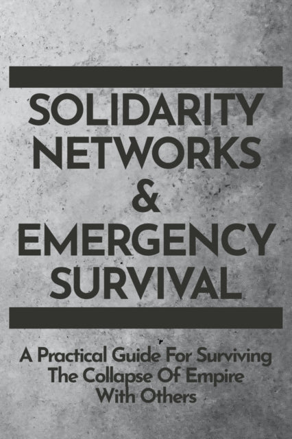 Solidarity Networks   Emergency Survival