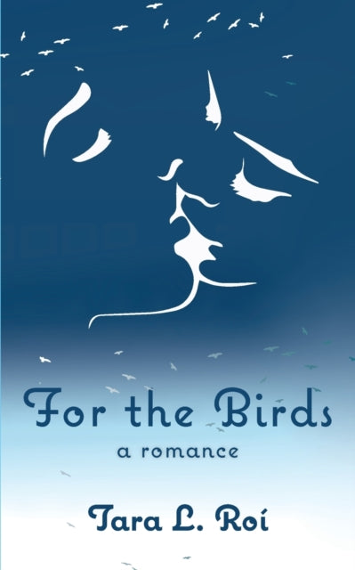 For The Birds: A Romance