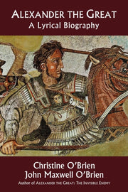 Alexander The Great: A Lyrical Biography