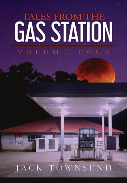 Tales From The Gas Station: Volume Four