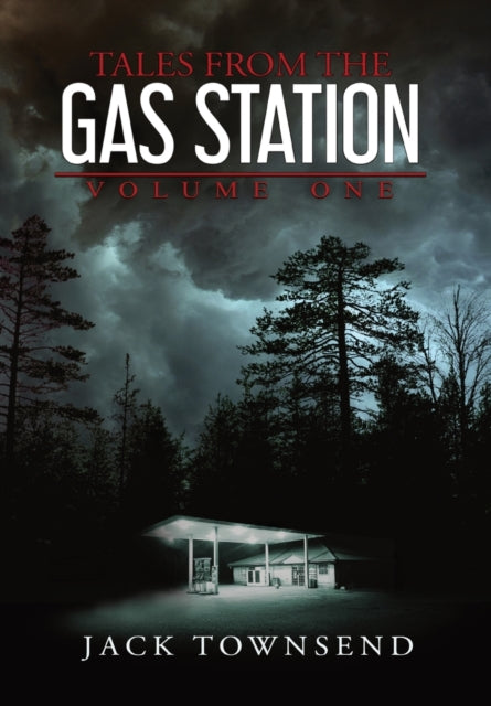 Tales From The Gas Station: Volume One By Townsend, Jack