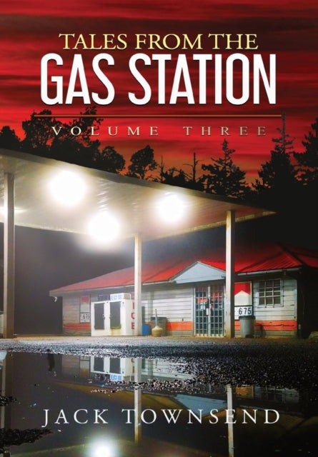 Tales From The Gas Station: Volume Three