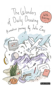 The Wonders Of Daily Drawing: A Creative By Zass, Julia