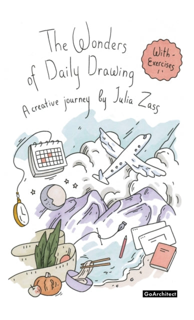 The Wonders Of Daily Drawing: A Creative By Zass, Julia