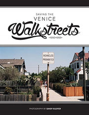 Saving The Venice Walkstreets: 1990-1993