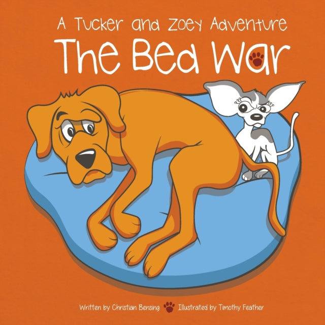 The Bed War: A Tucker And Zoey Adventure