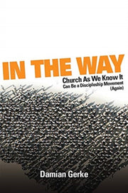 In The Way: Church As We Know It Can Be