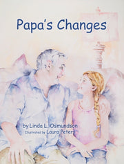 Papa's Changes: Dementia Through A Child