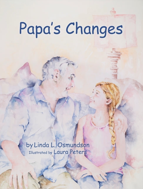 Papa's Changes: Dementia Through A Child