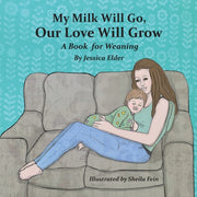 My Milk Will Go, Our Love Will Grow: A B