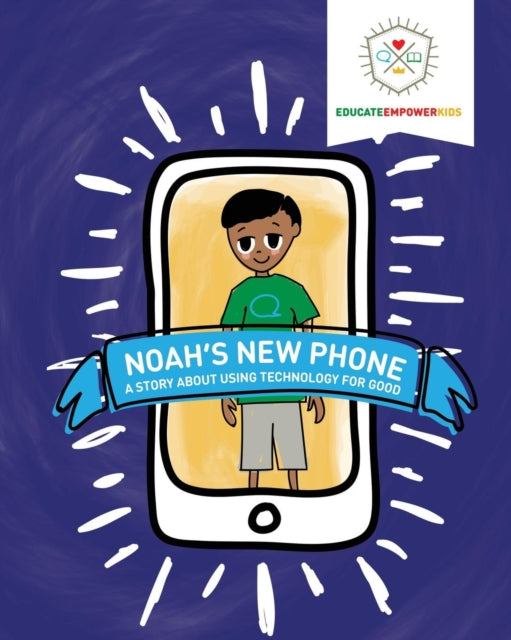 Noah's New Phone: A Story About Using Te