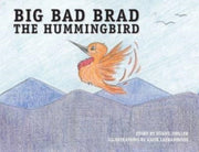 Big Bad Brad The Hummingbird