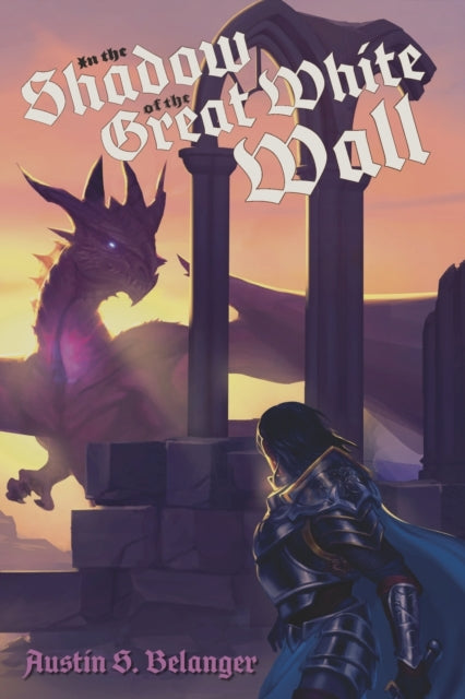 In The Shadow Of The Great White Wall