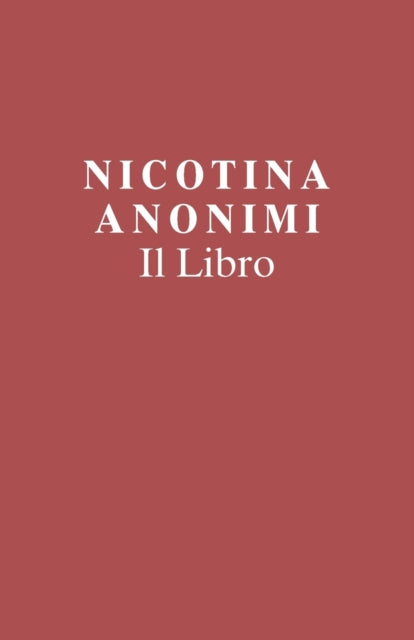 Nicotina Anonimi Il Libro (italian Editi By Members Of Nicotine