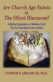 The Church Age Saints In The Olivet Disc By Abrams, Cooper Iii P