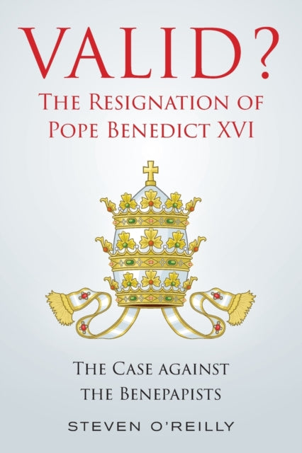 Valid  The Resignation Of Pope Benedict