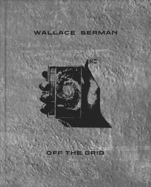 Wallace Berman Off The Grid Hb