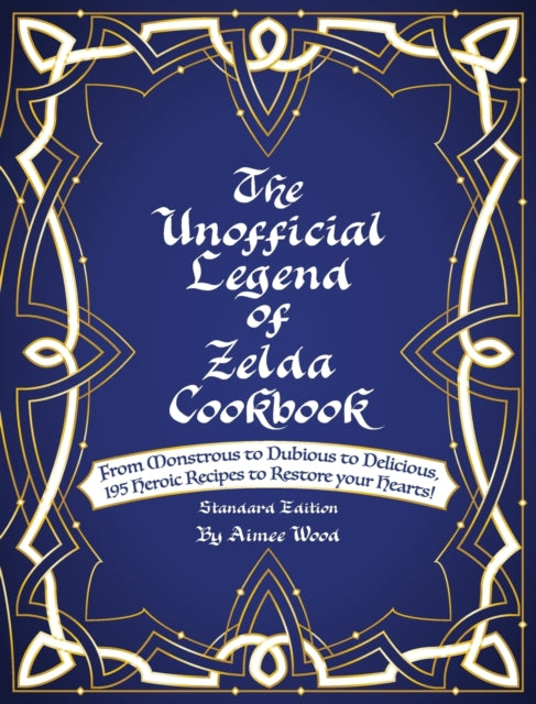 The Unofficial Legend Of Zelda Cookbook: