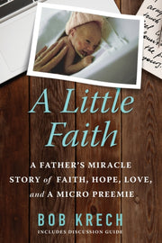 A Little Faith: A Father's Miracle Story