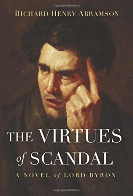 The Virtues Of Scandal: A Novel Of Lord