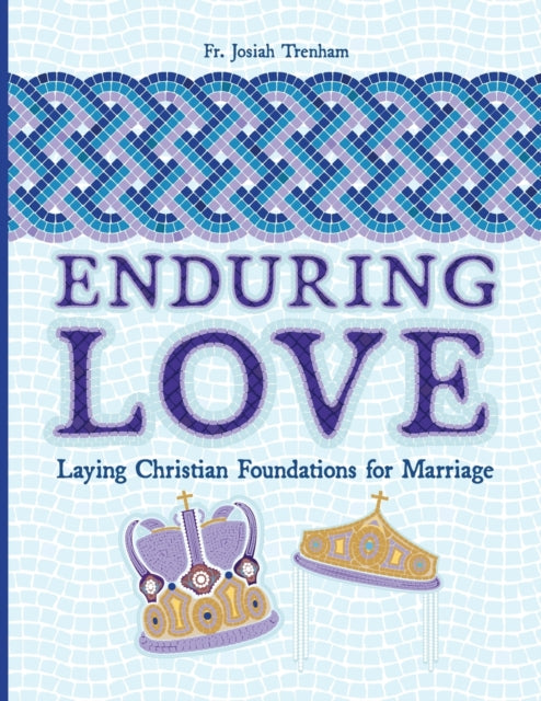 Enduring Love: Laying Christian Foundati By Trenham, Josiah