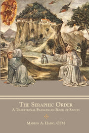 Seraphic Order: A Traditional Franci