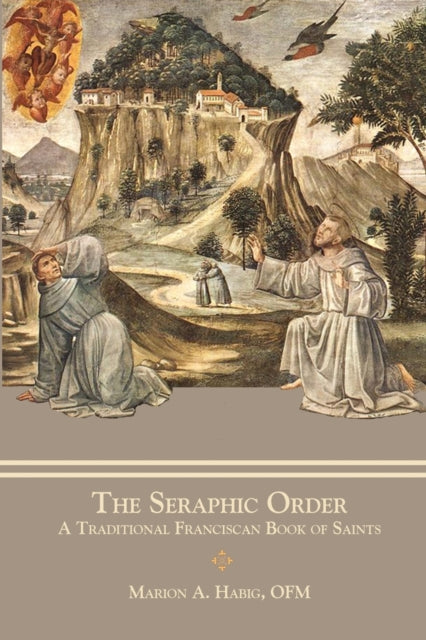 Seraphic Order: A Traditional Franci