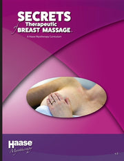 Secrets Of Therapeutic Breast Massage: A