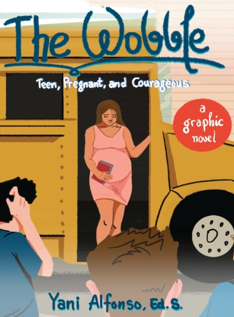 The Wobble:  Teen, Pregnant, And Courage