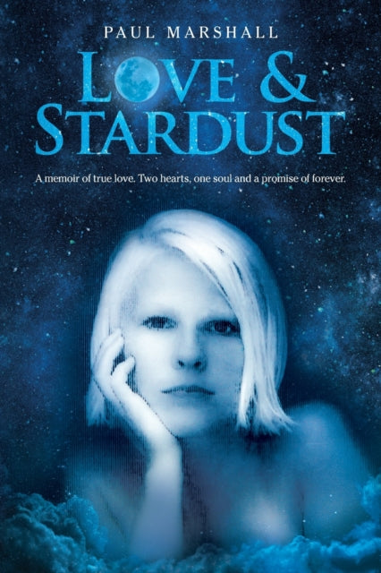 Love  Amp  Stardust: A Memoir Of True Lo