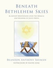 Beneath Bethlehem Skies: 26 Advent Medit
