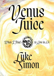 Venus Juice: When I Tried To Live In La