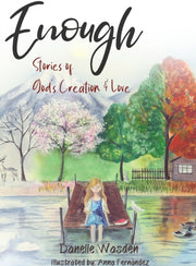 Enough: Stories Of God's Creation   Love