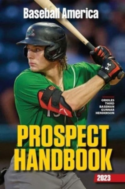 Baseball America 2023 Prospect Handbook By The Editors At Baseb