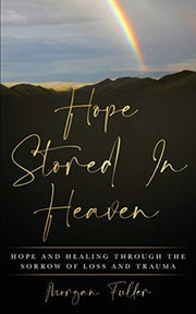 Hope Stored In Heaven: Hope And Healing