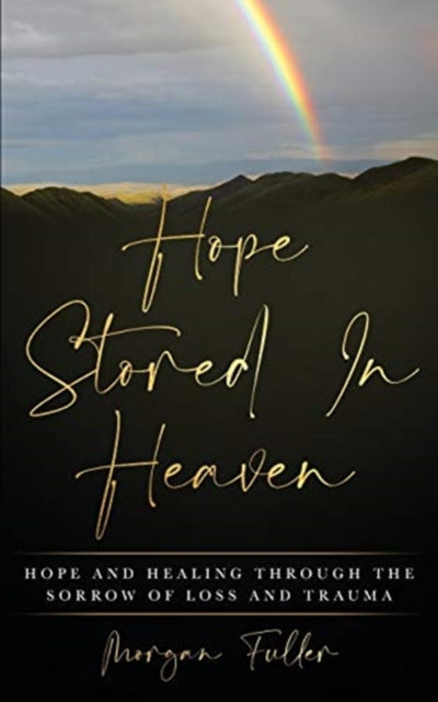 Hope Stored In Heaven: Hope And Healing