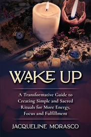 Wake Up: A Transformative Guide To Creat