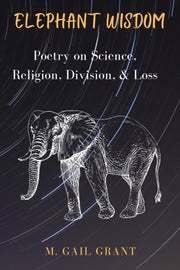 Elephant Wisdom: Poetry On Science, Reli