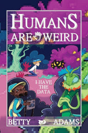 Humans Are Weird: I Have The Data